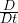 \frac{D}{D t}